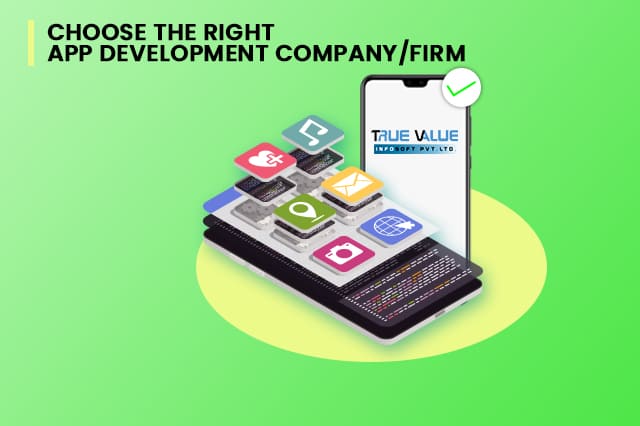 How To Choose The Right App Development Company/Firm?